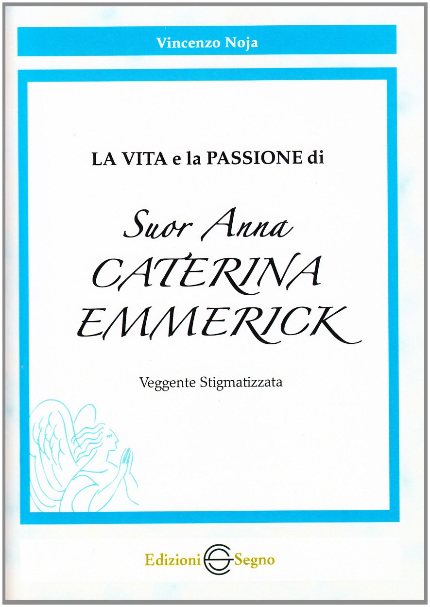 La vita e la passione di suor Anna Caterina Emmerick book