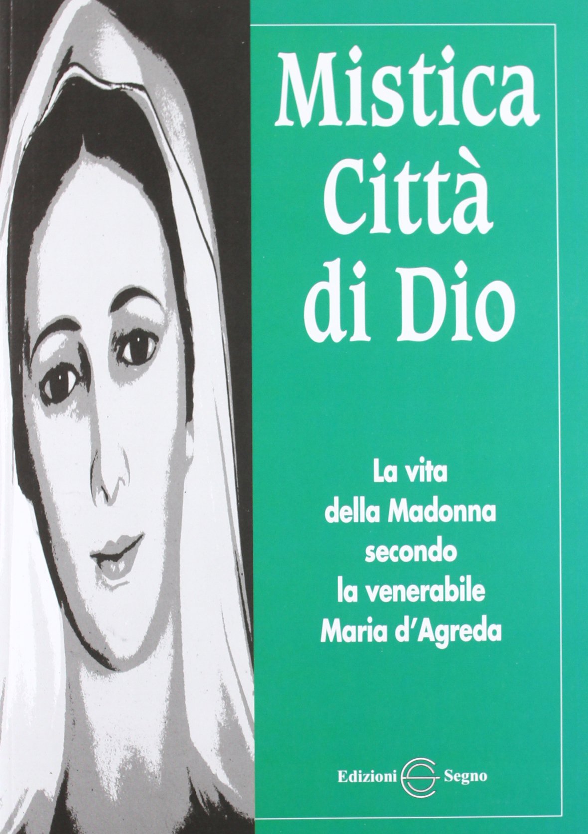 Mistica città di Dio. La vita della Madonna secondo la venerabile Maria D'Agreda book
