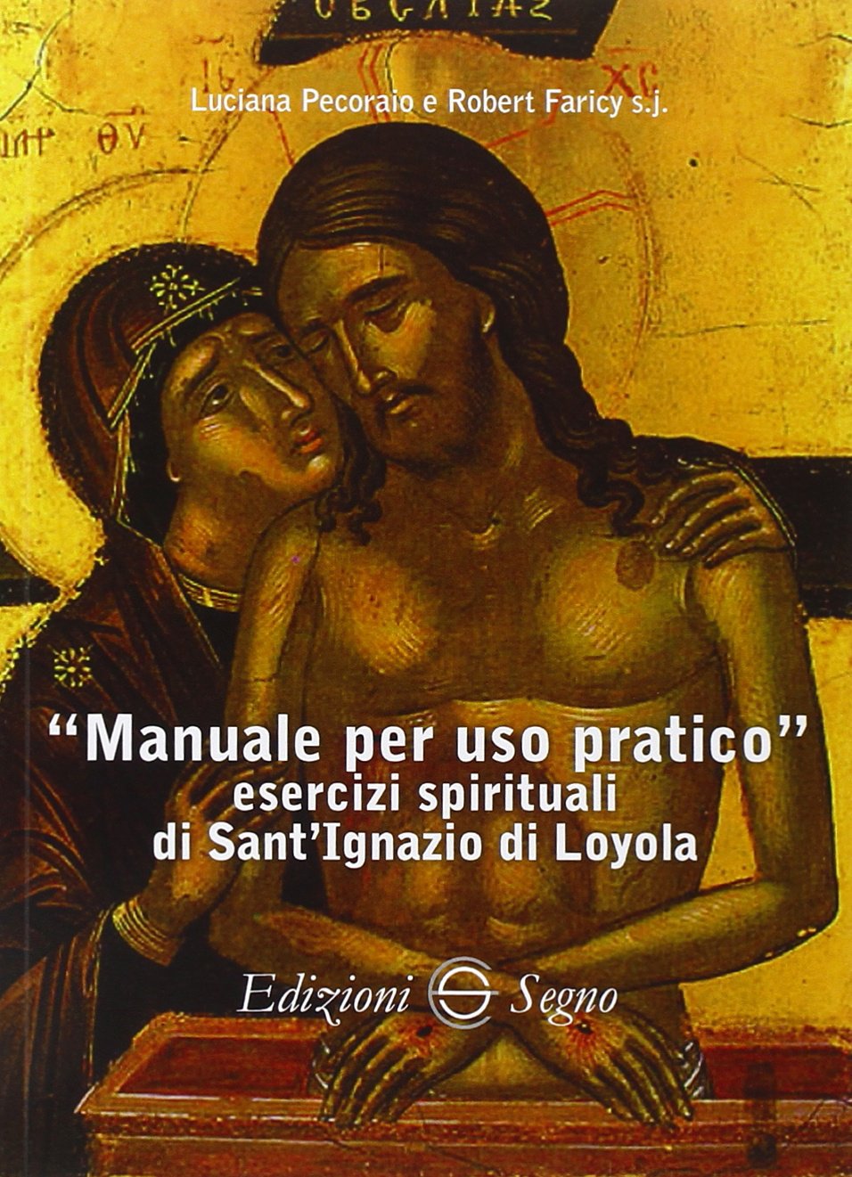 Manuale per uso pratico. Esercizi spirituali di Sant'Ignazio di Loyola book