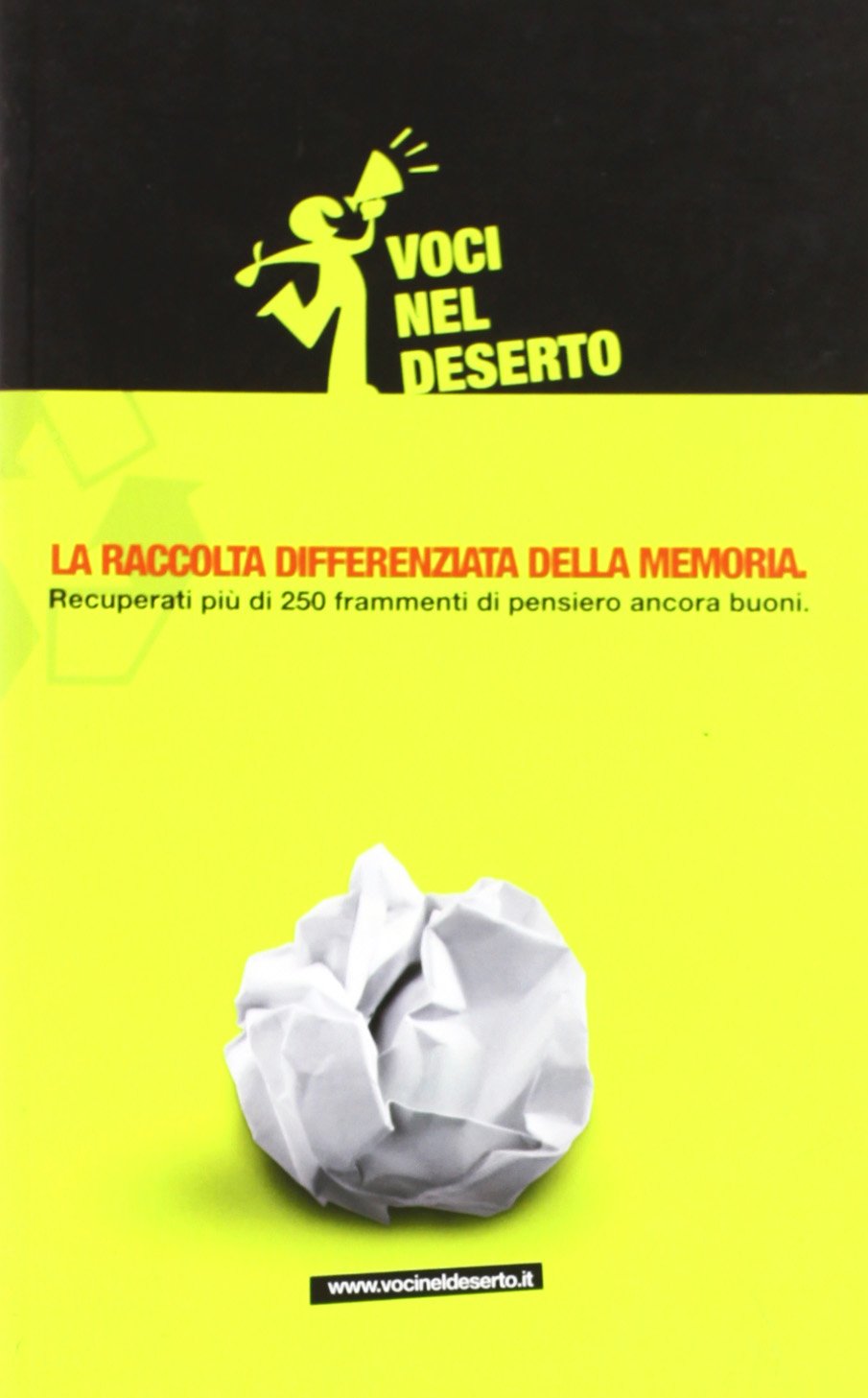 La raccolta differenziata della memoria. Recuperati più di 250 frammenti di pensiero ancora buoni book