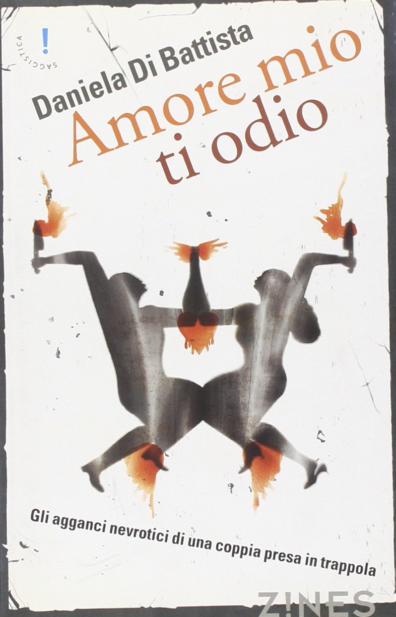 Amore mio ti odio. Gli agganci nevrotici di una coppia in trappola (Zines Narrativa) Partnership & Love