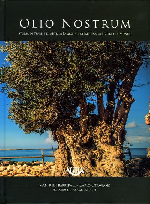 Olio nostrum. Storia di terre e di miti, di famiglia e di impresa, di Sicilia Leisure, Home & Garden