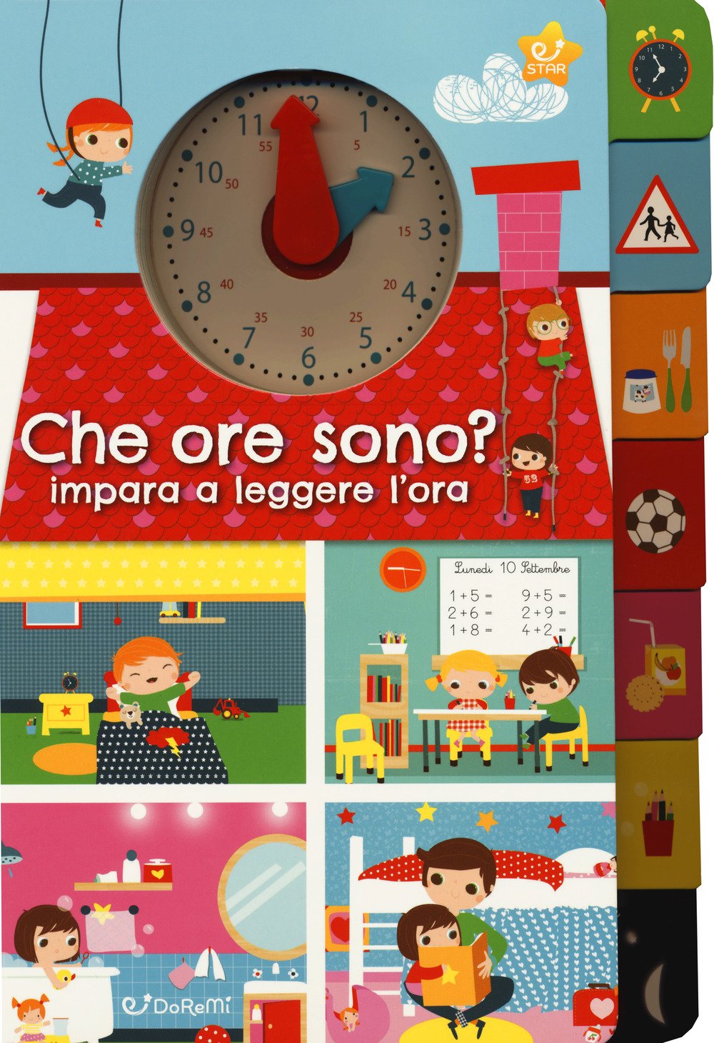 Che ore sono? Impara a leggere l'ora. Ediz. a colori book
