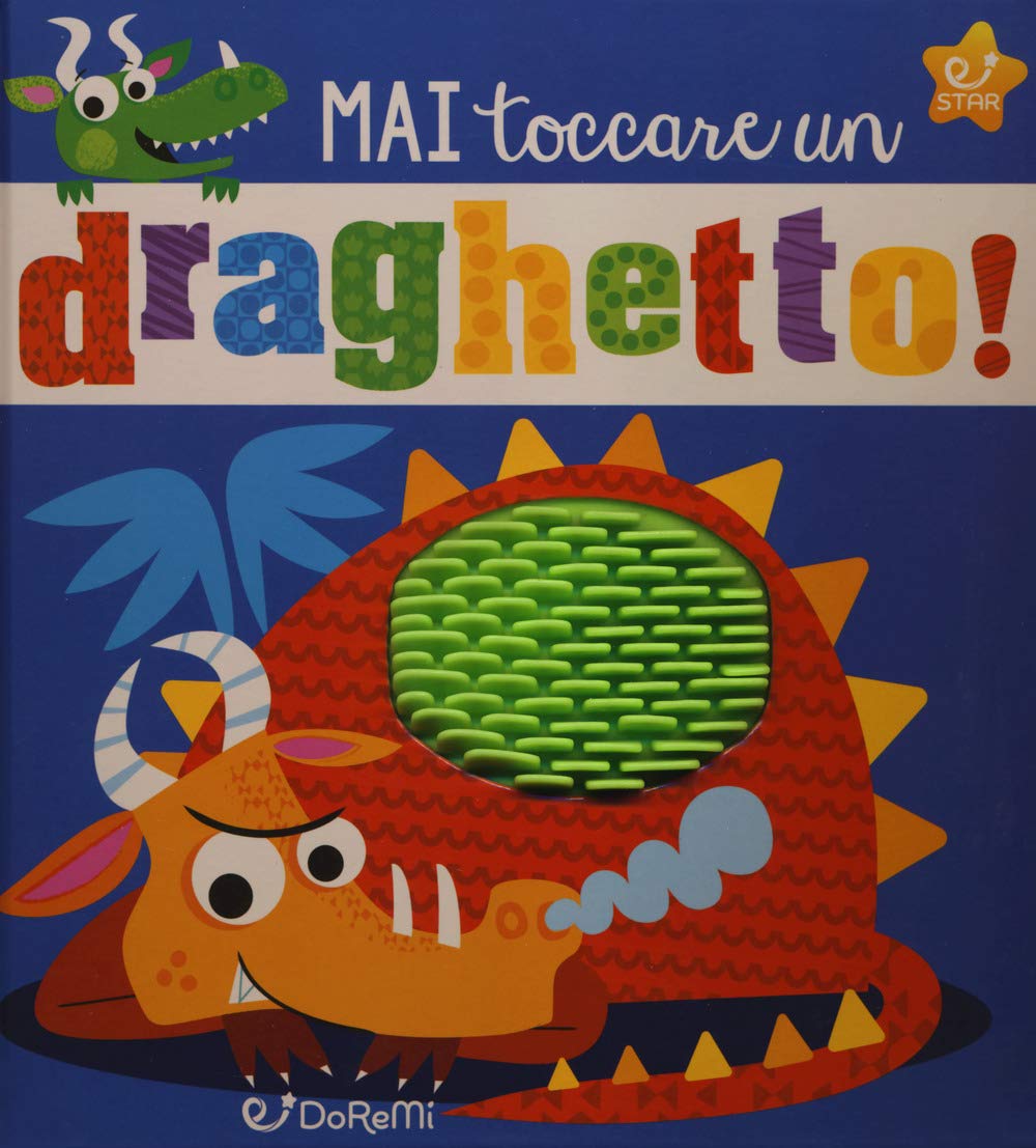 Mai toccare un draghetto! Mostrilli & Co. Ediz. a colori book