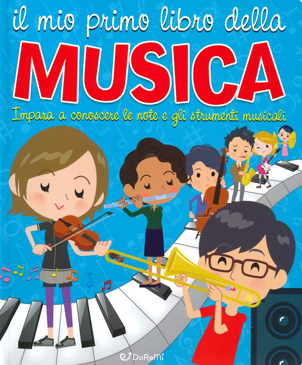 Il mio primo libro della musica. Impara a conoscere le note e gli strumenti musicali Non-fiction