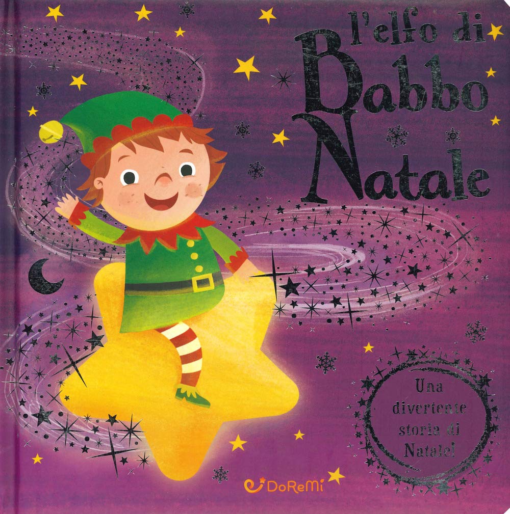 L'elfo di Babbo Natale. Luccichini di Natale. Ediz. a colori book