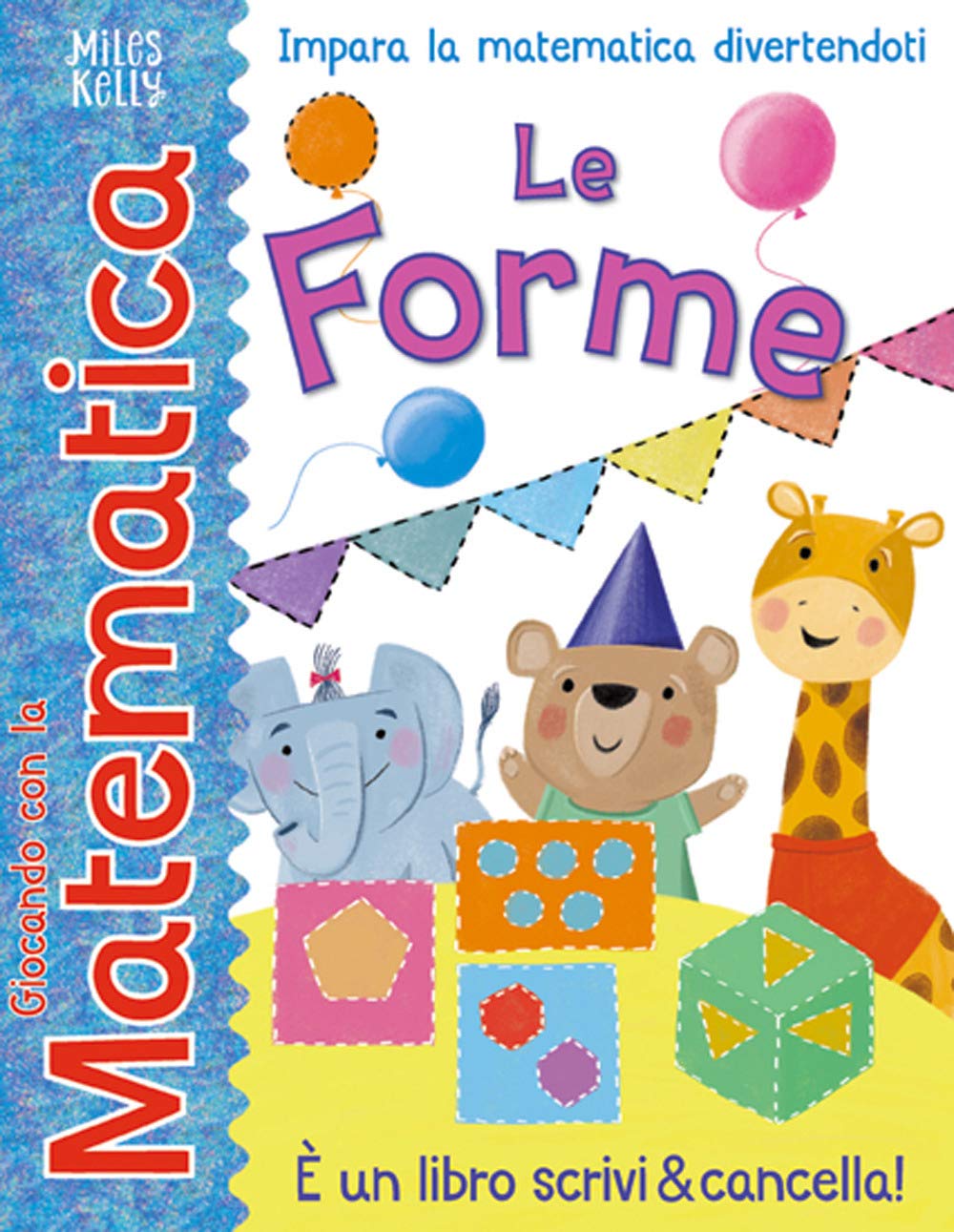 Le forme. Giocando con la matematica. Ediz. a colori (Miles Kelly) Non-fiction
