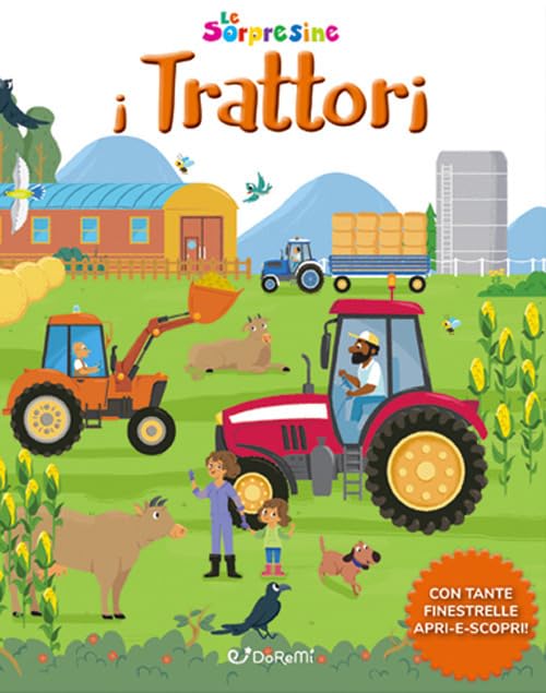 I trattori. Le sorpresine. Ediz. a colori. Ediz. a spirale Non-fiction