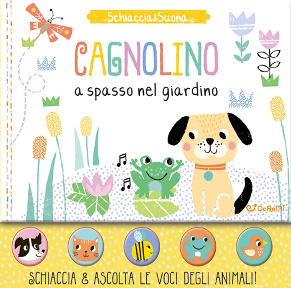 Cagnolino a spasso nel giardino. Schiaccia&suona. Ediz. a colori Non-fiction