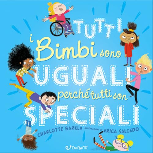 Tutti i bimbi sono uguali perché tutti son speciali. Ediz. a colori book