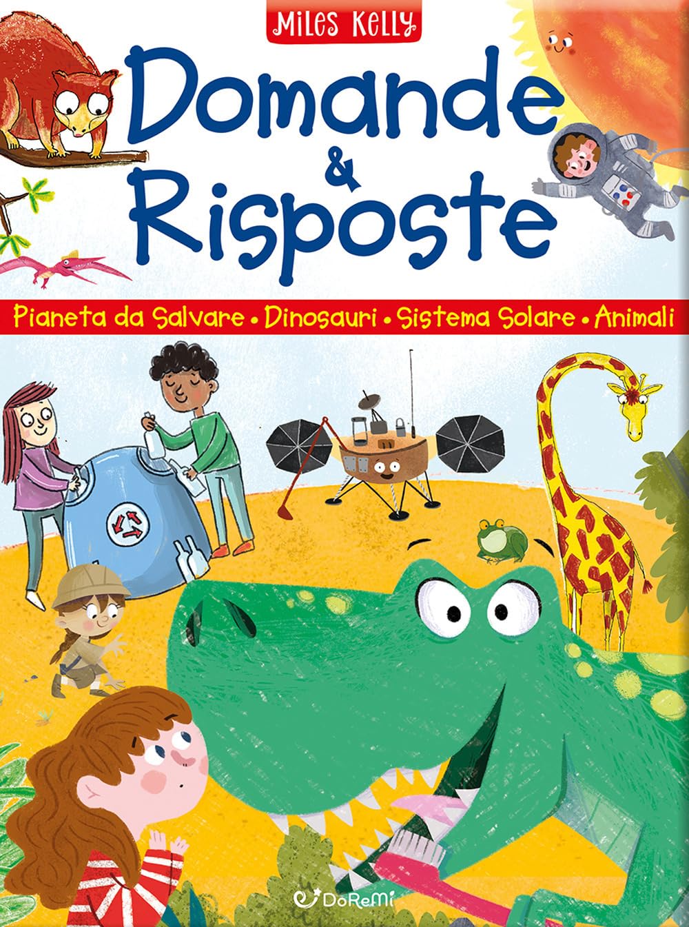 Domande & risposte. Pianeta da salvare - Dinosauri - Sistema solare - Animali. Sono curioso.... Ediz. a colori (Miles Kelly) Natural Sciences