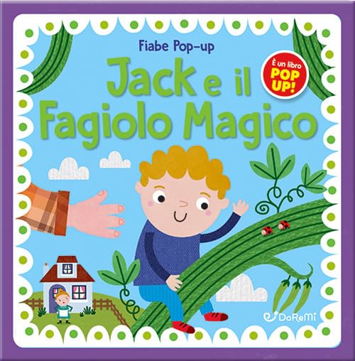 Jack e il fagiolo magico. Fiabe pop-up. Ediz. illustrata Fairy Tales & Legends