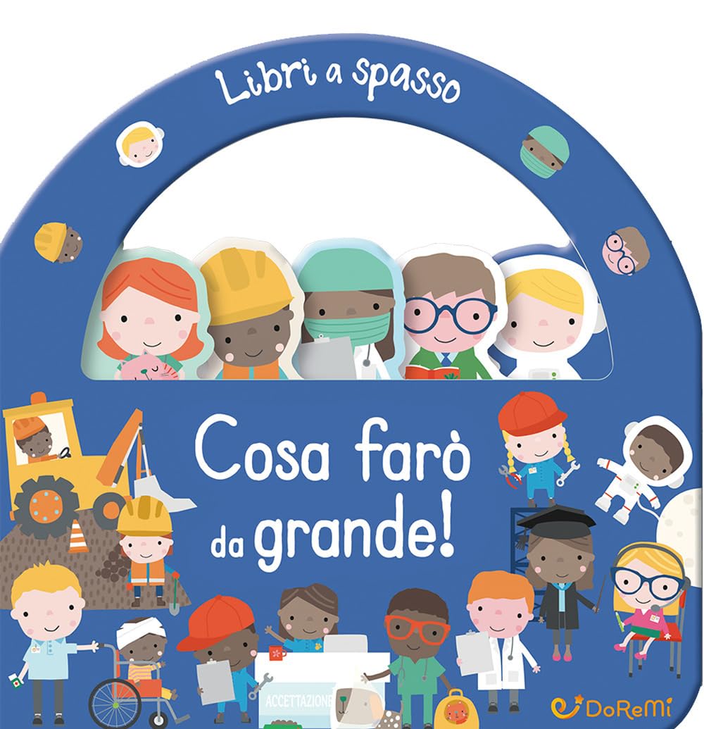 Cosa farò da grande! Libri a spasso. Ediz. a colori Non-fiction