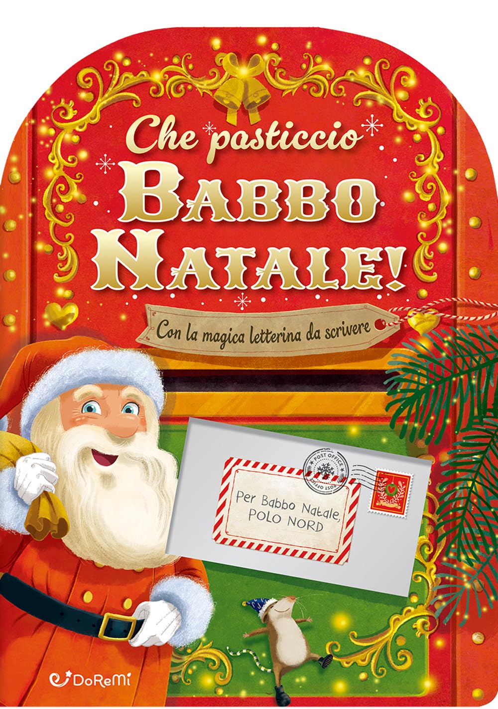 Che pasticcio Babbo Natale! Sorprese di Natale. Ediz. illustrata Children's books