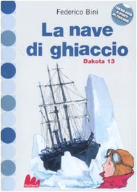 La nave di ghiaccio. Dakota 13 book