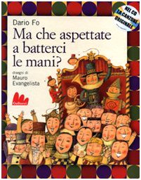 Ma che aspettate a batterci le mani? Ediz. illustrata. Con CD Audio book