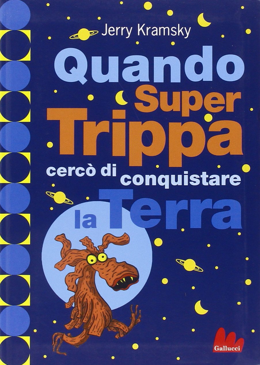 Quando Super Trippa cercò di conquistare la Terra book