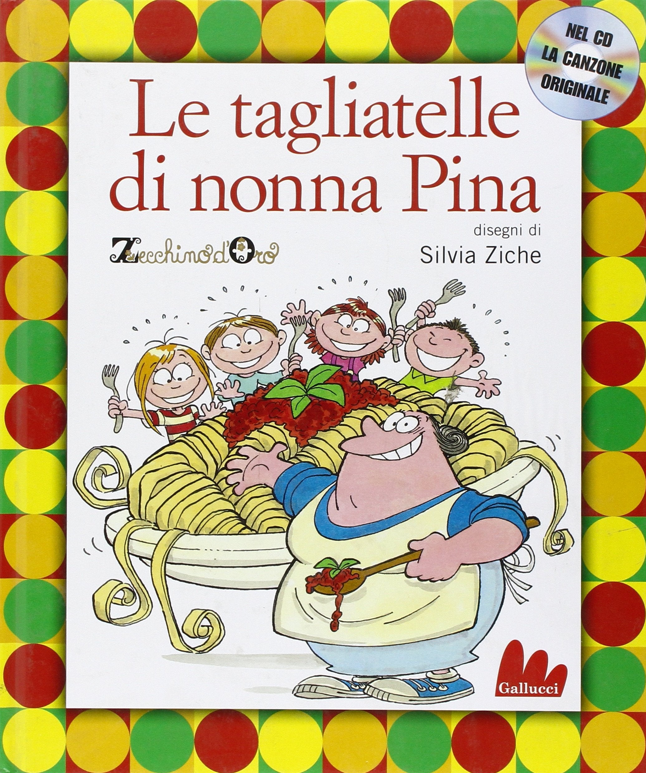 Gallucci: Le Tagliatelle Della Nonna Pina + CD (Illustrati) Arts & Music