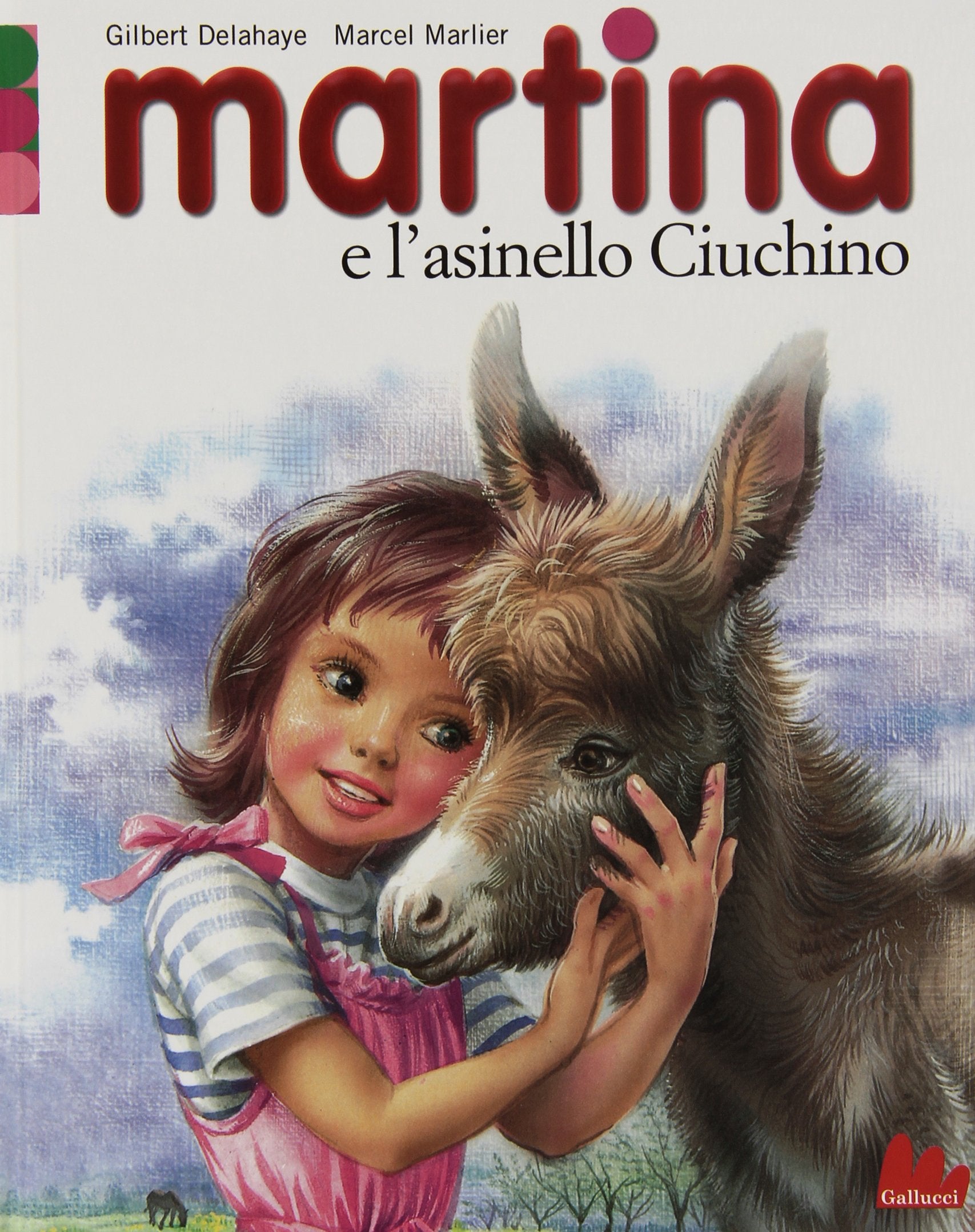 Martina e l'asinello Ciuchino. Ediz. illustrata Children's books