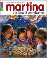 Martina e la festa di compleanno. Con gadget Children's books