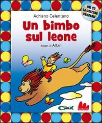 Un bimbo sul leone. Ediz. illustrata. Con CD Audio (Illustrati) Children's books
