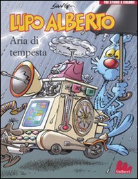 Lupo Alberto. Tre storie a colori. Aria di tempesta (Vol. 3) book