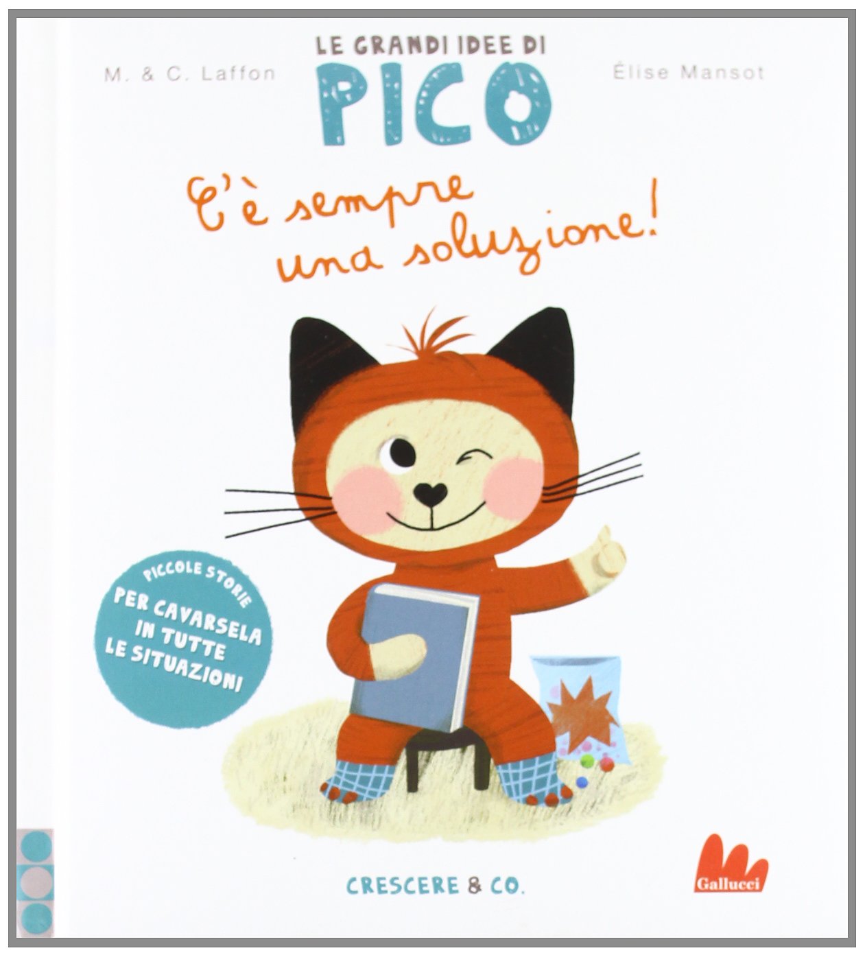 C'è sempre una soluzione! Le grandi idee di Pico. Ediz. illustrata (Vol. 1) (Illustrati) Non-fiction