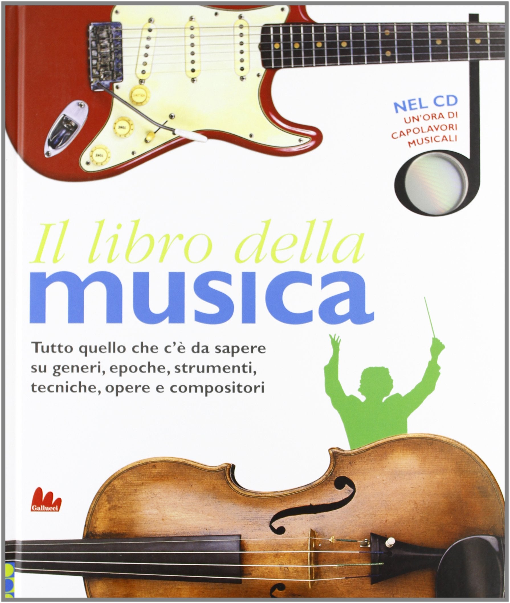 Il libro della musica. Tutto quello che c'è da sapere su generi, epoche, strumenti, tecniche, opere e compositori Non-fiction