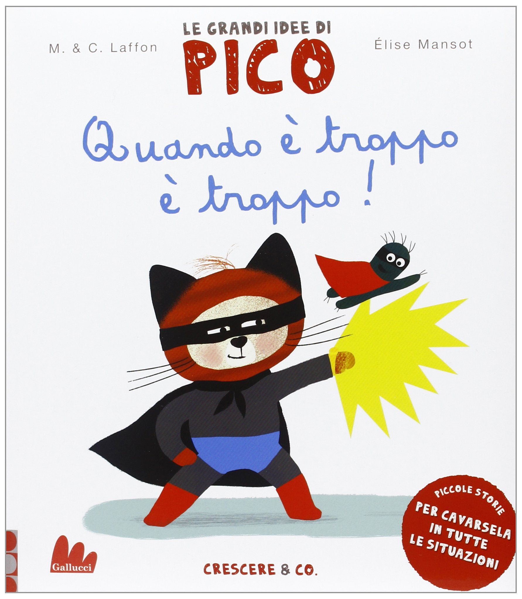 Quando è troppo è troppo! Le grandi idee di Pico. Ediz. illustrata (Vol. 6) book