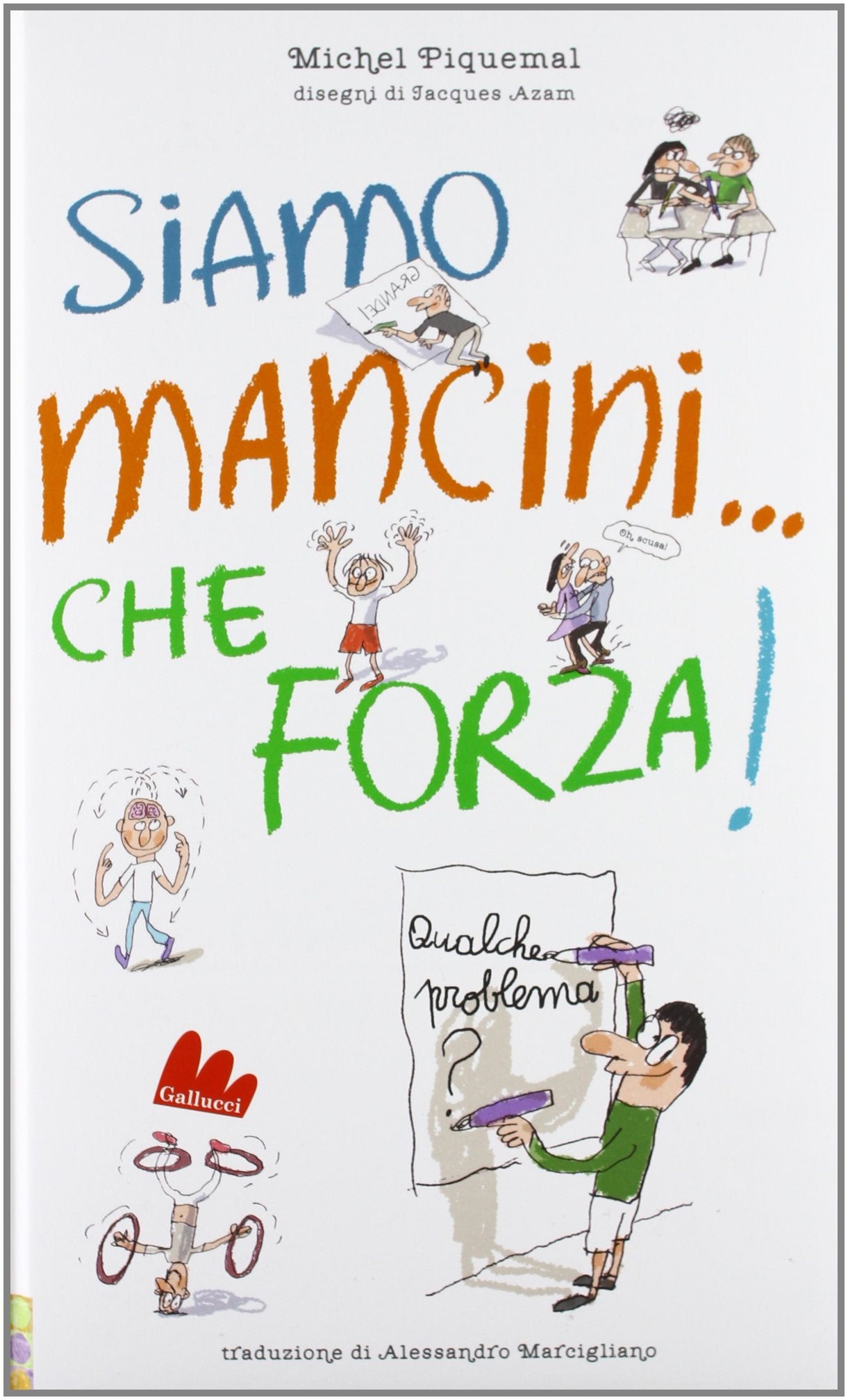 Siamo mancini... che forza! Qualche problema? (Universale d'Avventure e d'Osservazioni) Non-fiction