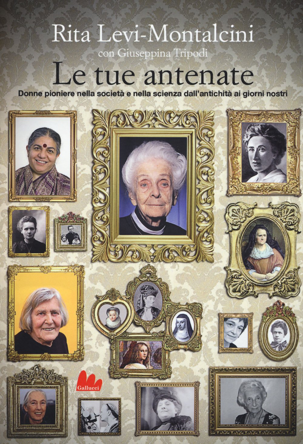 Le tue antenate. Donne pioniere nella società e nella scienza dall'antichità ai giorni nostri (Universale d'Avventure e d'Osservazioni) Non-fiction