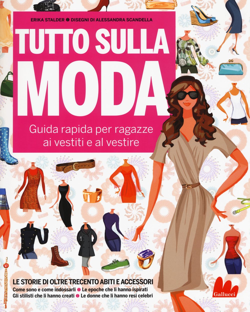 Tutto sulla moda. Guida rapida per ragazze ai vestiti e al vestire book