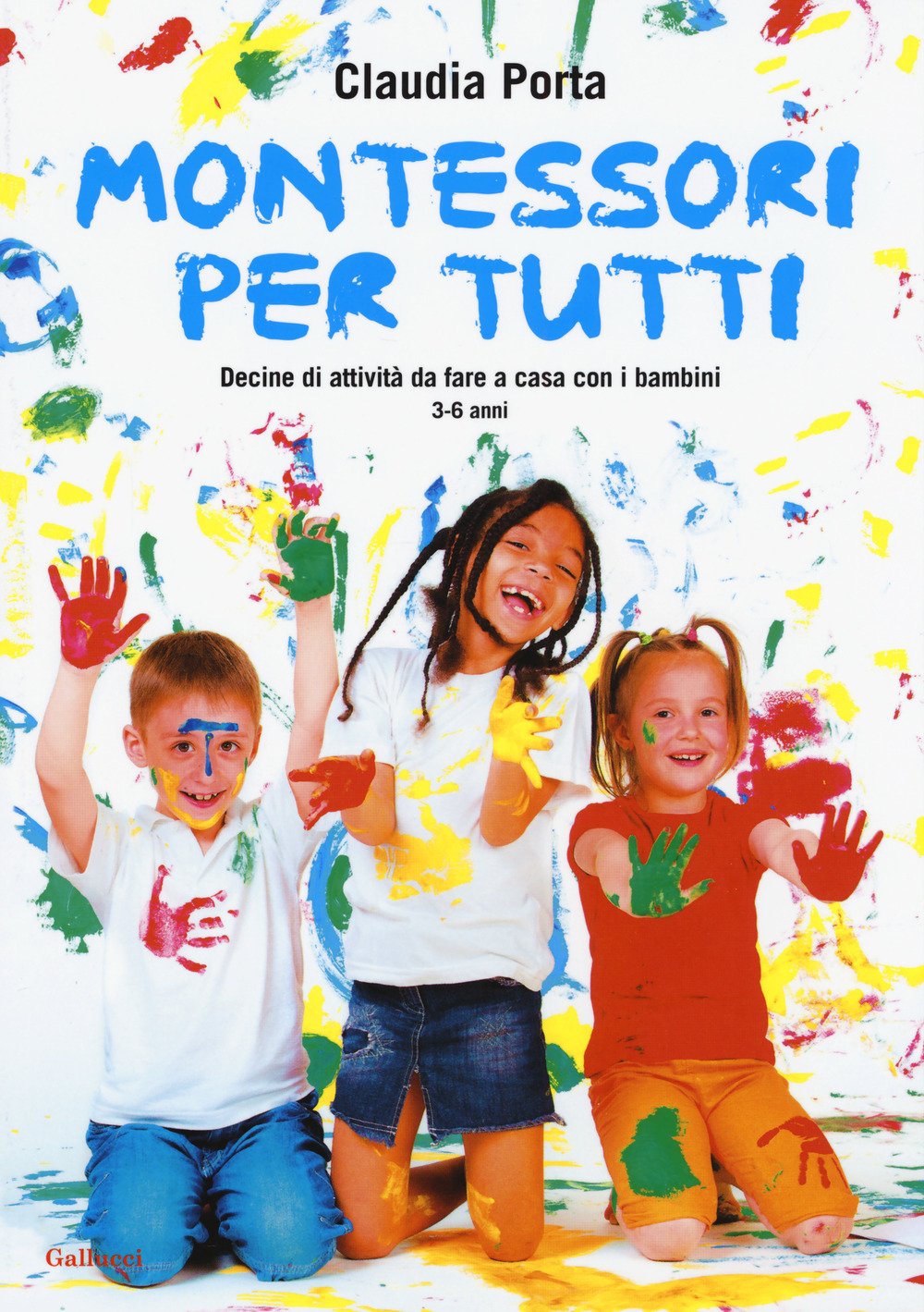 Montessori per tutti. Decine di attività da fare a casa con i bambini 3-6 anni Parents & Children