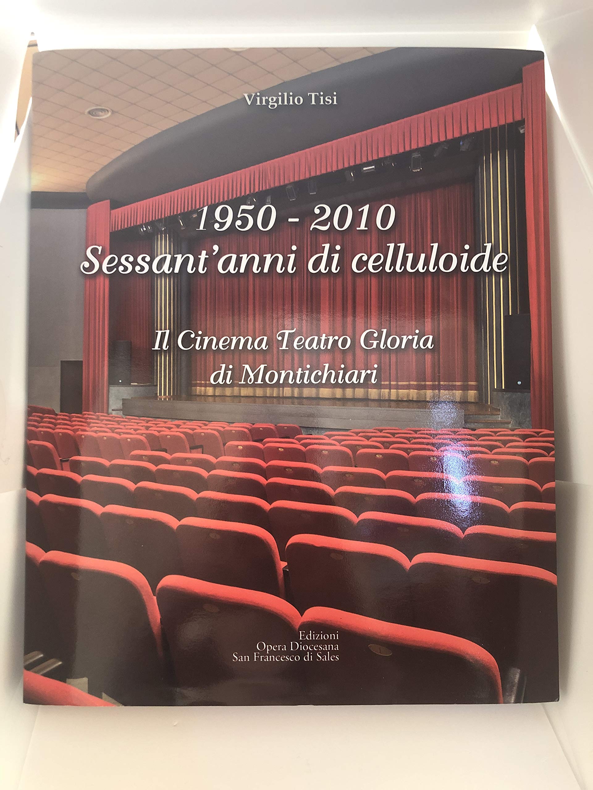 1950-2010. Sessant'anni di celluloide. Il cinema teatro Gloria di Montichiari Film, Art & Culture
