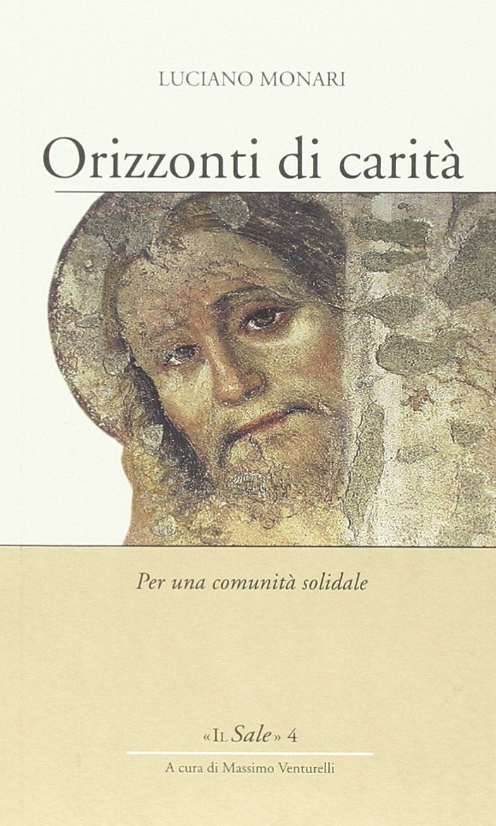 Orizzonti di carità. Per una comunità solidale (Il Sale) Religion & Esotericism