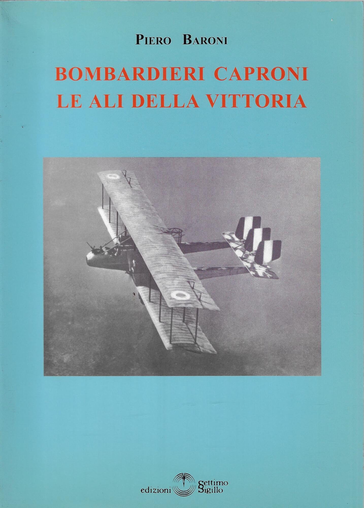 Bombardieri Caproni. Le ali della vittoria (Historia) Business, Finance & Career