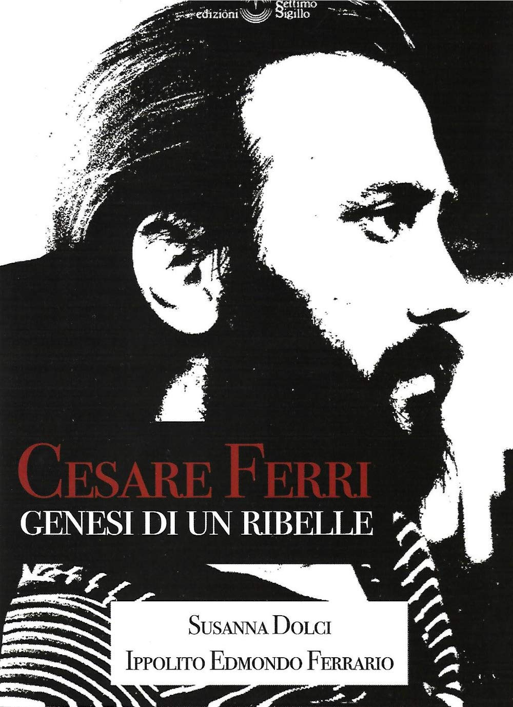 Cesare Ferri. Genesi di un ribelle book