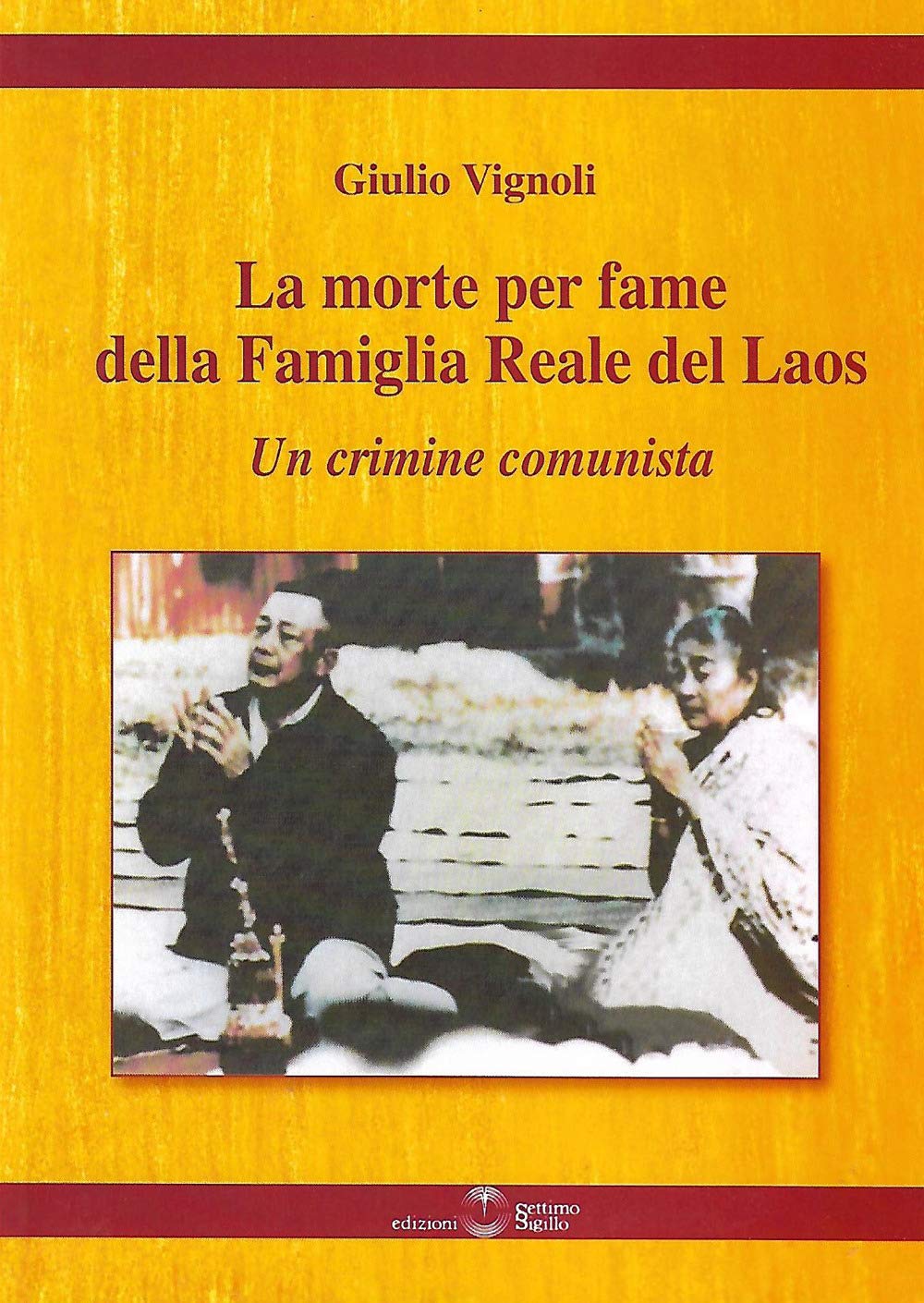 La morte per fame della famiglia reale del Laos. Un crimine comunista book