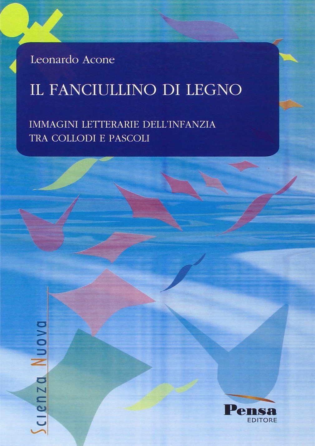 Il fanciullino di legno. Immagini letterarie dell'infanzia tra Collodi e Pascoli book