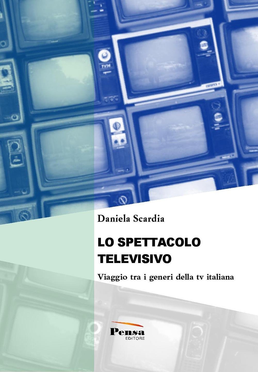 Lo spettacolo televisivo. Viaggio tra i generi della tv italiana book