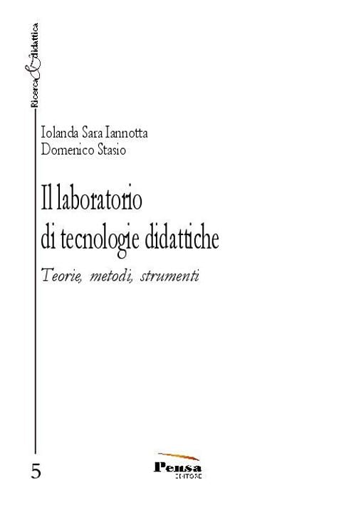 Il laboratorio di tecnologie didattiche. Teorie, metodi, strumenti book