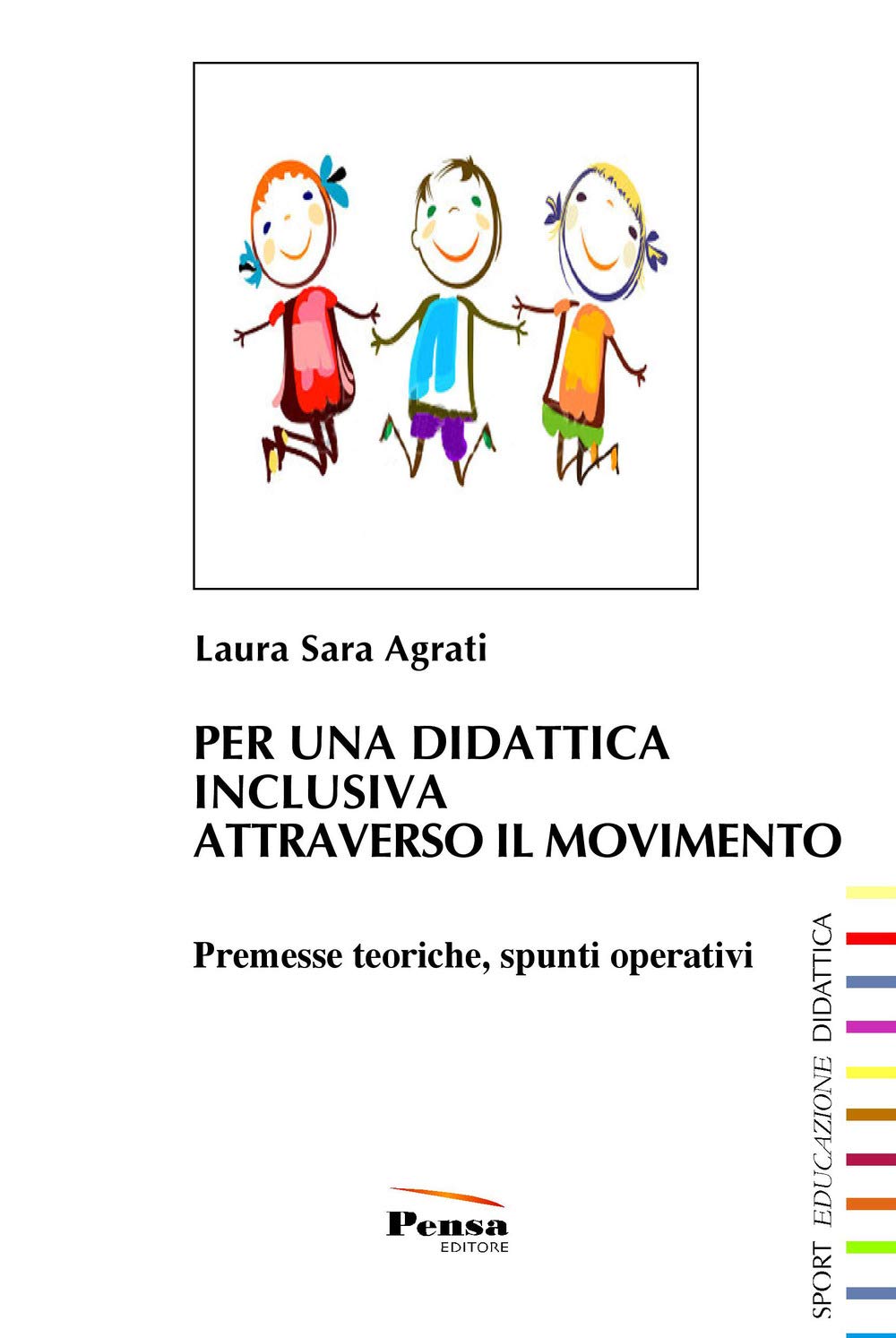 Per una didattica inclusiva attraverso il movimento. Premesse teoriche, spunti operativi book