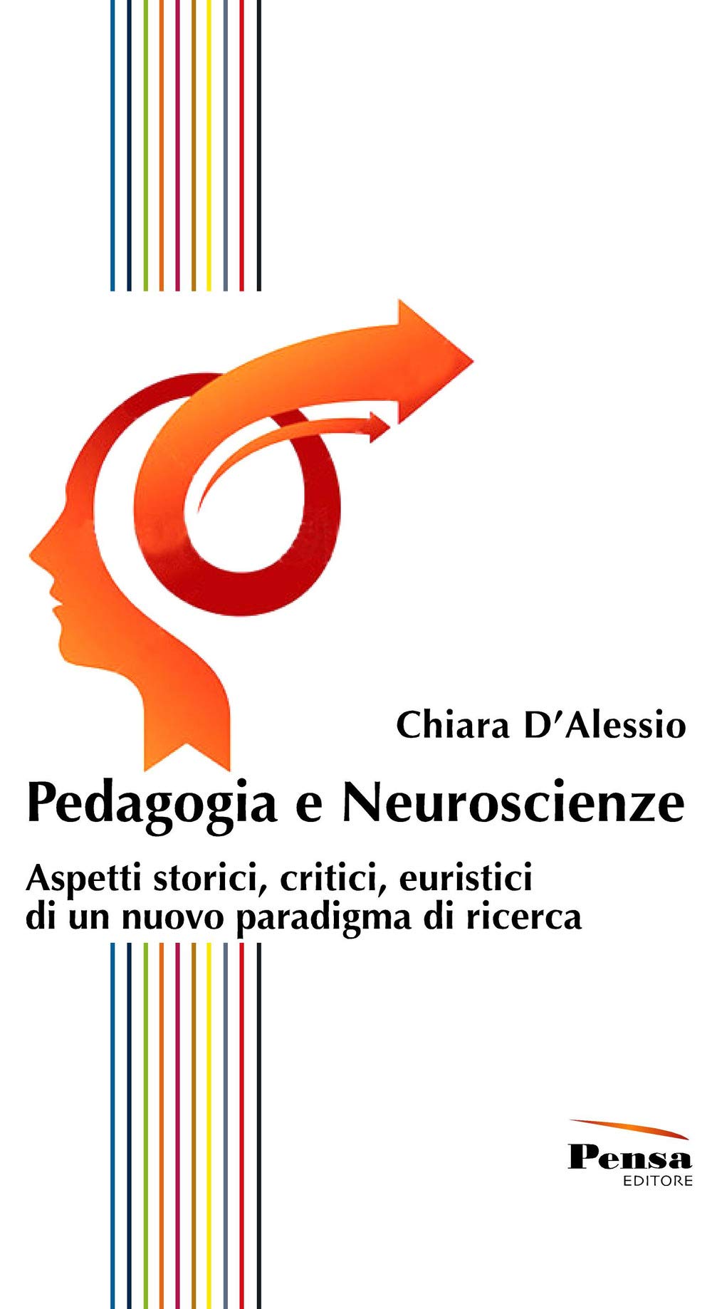 Pedagogia e neuroscienze. Aspetti storici, critici, euristici di un nuovo paradigma di ricerca book