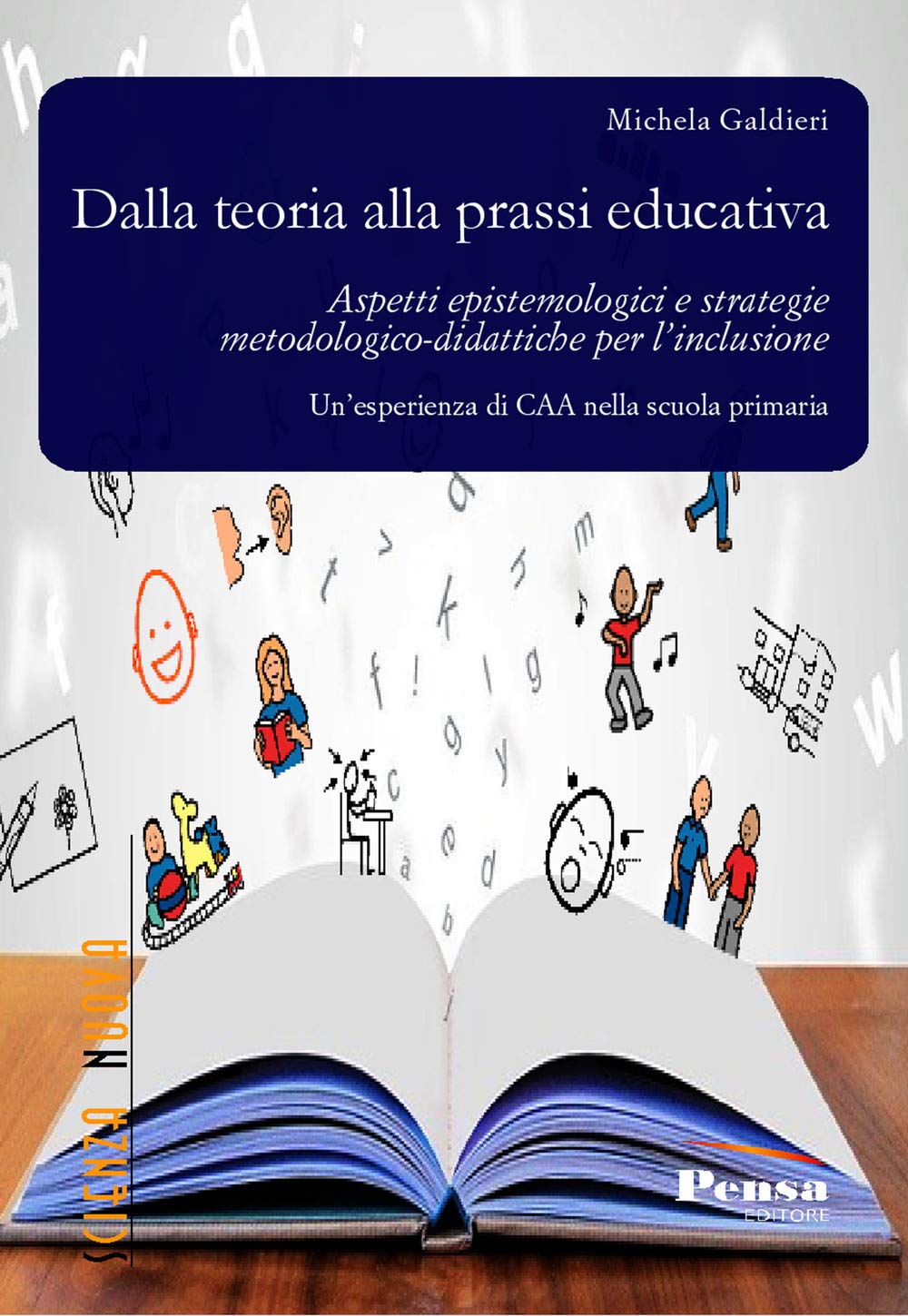 Dalla teoria alla prassi educativa. Aspetti epistemologici e strategie metodologico-didattiche per l'inclusione book