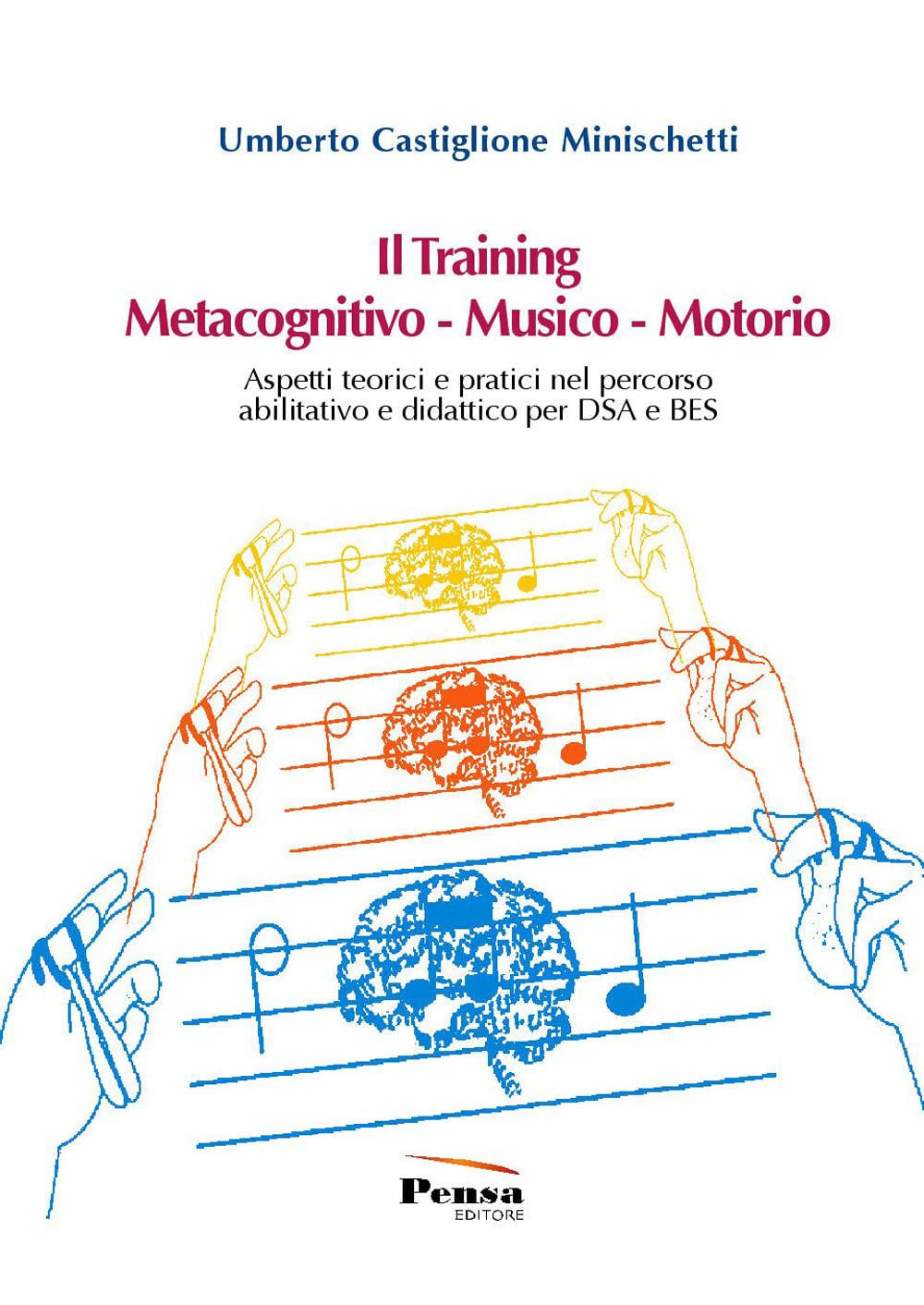 Il training metacognitivo-musico-motorio. Aspetti teorici e pratici nel percorso abilitativo e didattico per DSA e BES book
