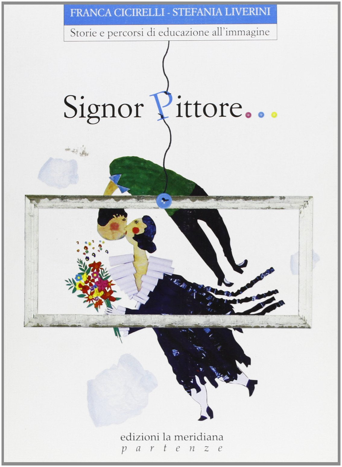 Signor pittore... Storie e percorsi di educazione all'immagine book