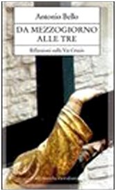 Da mezzogiorno alle tre. Riflessioni sulla via Crucis book
