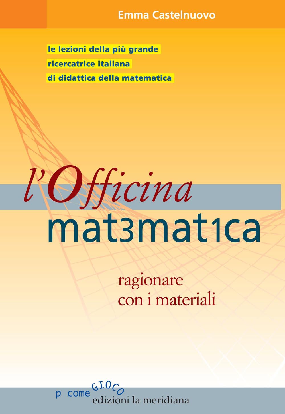 L' officina matematica. Ragionare con i materiali Business & Technology
