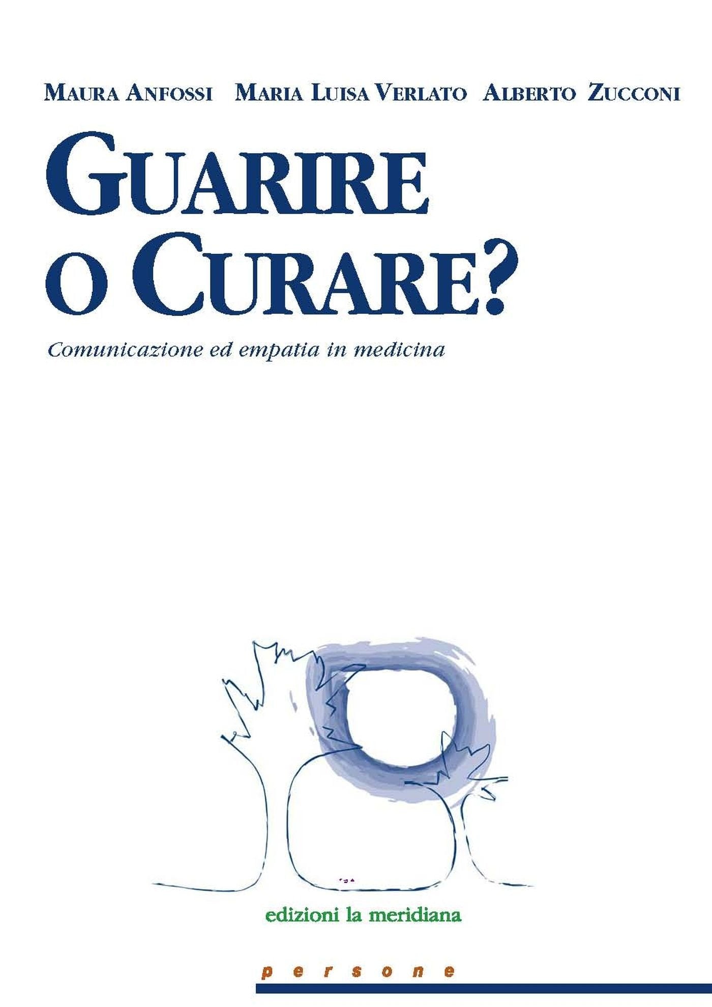 Guarire o curare? Comunicazione ed empatia in medicina book