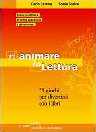 Rianimare la lettura. 55 giochi per divertirsi con i libri (P come gioco) Contemporary literature